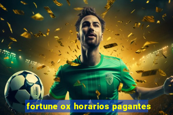 fortune ox horarios pagantes